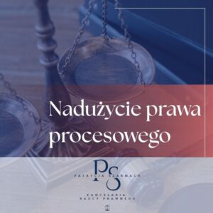Grafika dekoracyjna porady: NADUŻYCIE PRAWA PROCESOWEGO