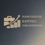 Grafika dekoracyjna porady: Podwyższenie kapitału zakładowego – kompleksowy przewodnik prawny 2026