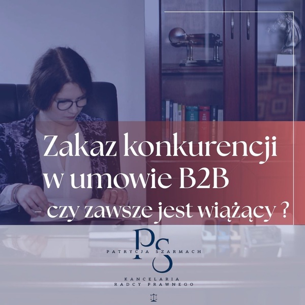 Grafika dekoracyjna porady: ZAKAZ KONKURENCJI W UMOWIE B2B - CZY ZAWSZE JEST WIĄŻĄCY?