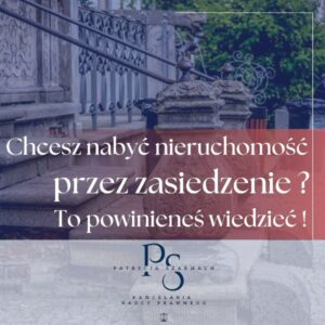 Grafika dekoracyjna porady: ZASIEDZENIE NIERUCHOMOŚCI - NA CO UWAŻAĆ?
