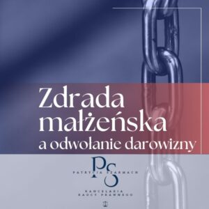 Grafika dekoracyjna porady: ZDRADA MAŁŻEŃSKA A ODWOŁANIE DAROWIZNY